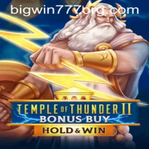 Exploring the Thrills of TempleofThunderIIBonusBuy and Bigwin777